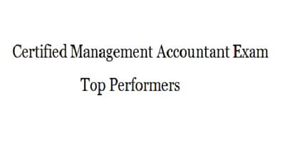 Institute of Management Accountants Reveals Certified Management Accountant Exam's Top Performers 