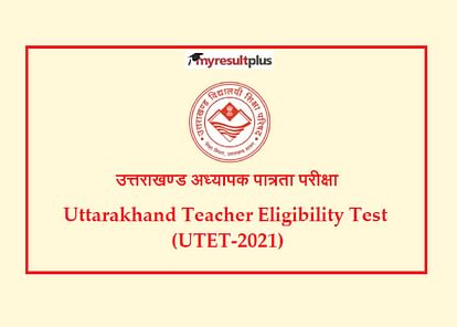 Uttarakhand TET 2021 Application Form Released, Important Dates and Details Here