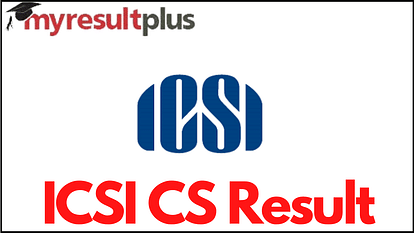 ICSI CS Executive Result 2021 Out Now, Steps to Check Here