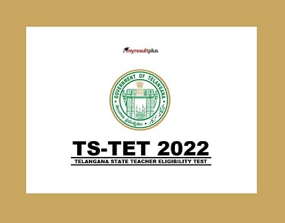 TS TET 2022 Notification Released, Applications to Commence from March 26