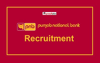 PNB Notifies Vacancy for Specialist Officer Posts, Check Application Date and Eligibility Details Here