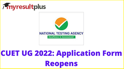 CUET UG 2022: NTA Reopens Application Process, Here's Direct Link to Apply