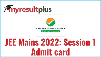 JEE Main Admit Card 2022: NTA to Release Hall Ticket, Know Date & Time, How To Download  Admit Card Here