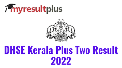 Kerala DHSE +2 Result 2022 Declared, Check Pass Percentage Here