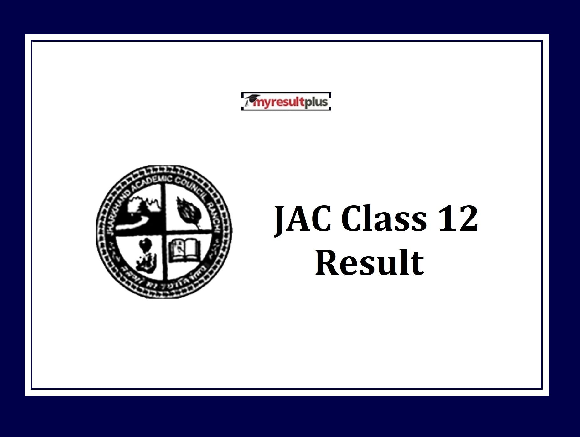 JAC Jharkhand Class 12 Result 2022 for Science Stream Declared, Direct Link to Check Scores Here