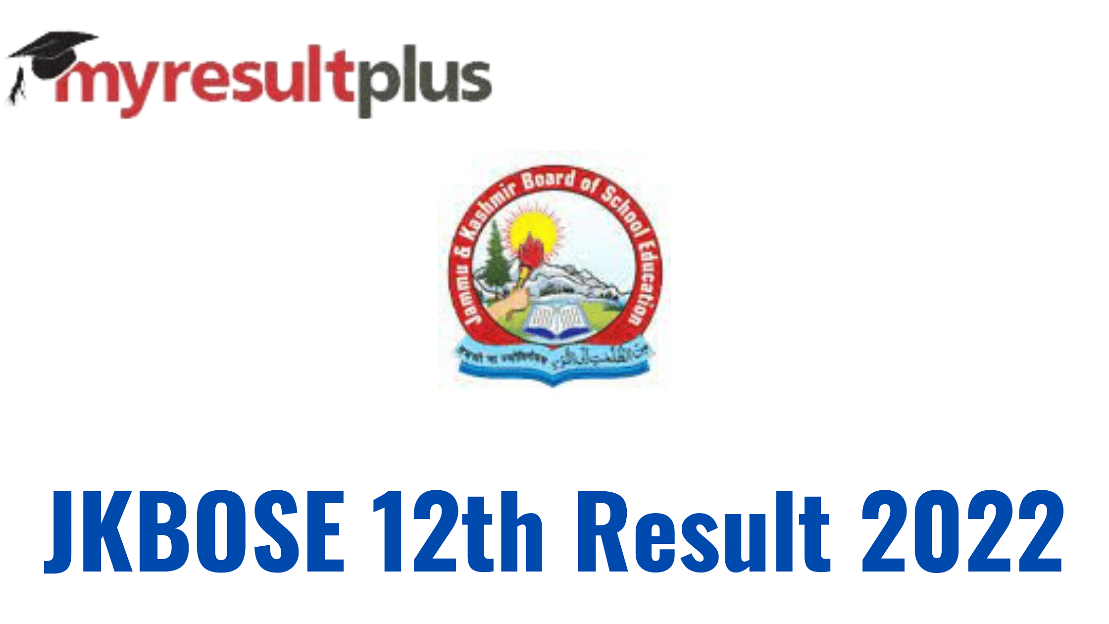 JKBOSE 12th Result 2022 Out, Detailed Guide to Check Scores Here
