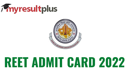 REET Admit card 2022: BSER to Release Admit Cards Tomorrow, Know Download steps Here
