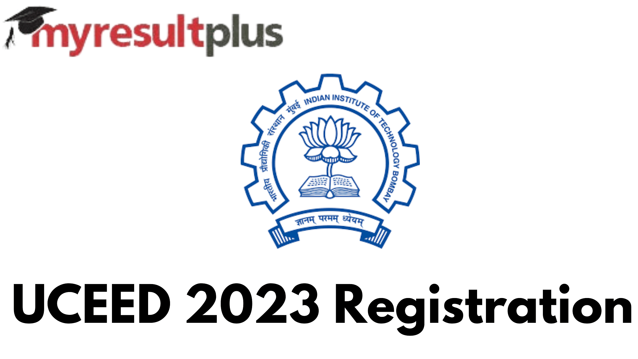 UCEED 2023 Registration Window Extended, Steps to Apply Here