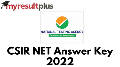 CSIR NET Answer Key 2022 Available for Download, Direct Link Here