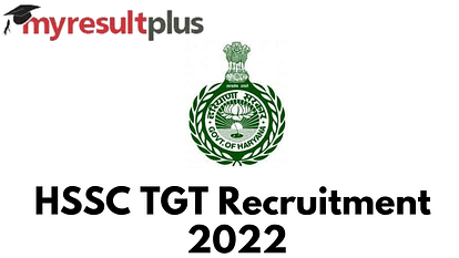 HSSC TGT Recruitment 2022: Application Window Closes Today, Here's How to Register