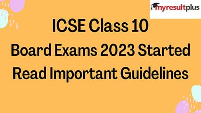 ICSE Class 10 Board Exams 2023 Begin Today, Read Important Guidelines Here