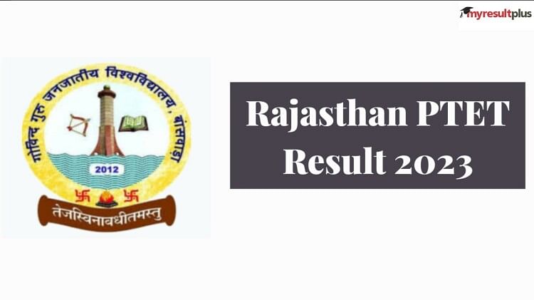 Rajasthan PTET 2023 Result Declared for B.Ed Courses at ptetggtu.org, How to Check