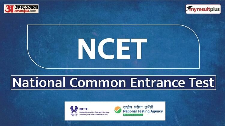 NTA NCET 2023: Registration Starts for National Common Entrance Test at ncet.samarth.ac.in, How to Apply