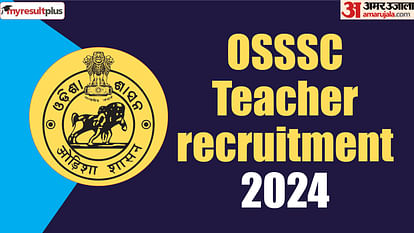 OSSSC Teacher Recruitment 2024: Application window for 2629 posts opening soon, Read more details here