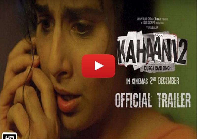 Trailer of Kahaani-2 id released and its awesome