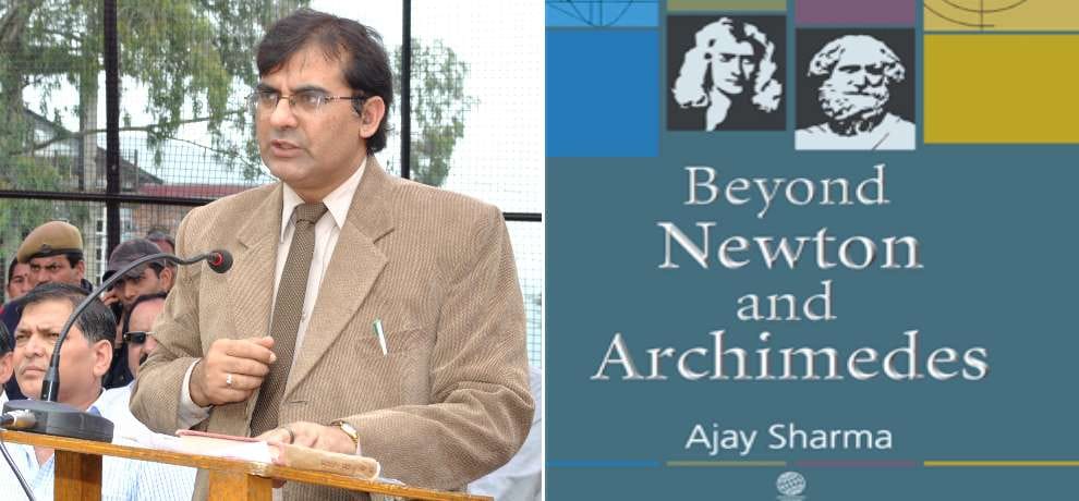 scientist ajay sharma challenge newton and archmidied priniciple