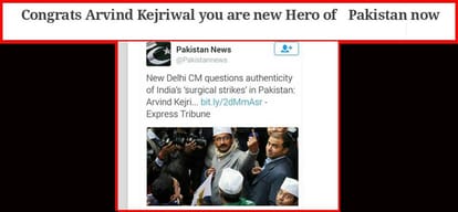 pakistani media makes hero to kejriwal on asking proof of surgical strike