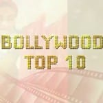 BOLLYWOOD TOP 10