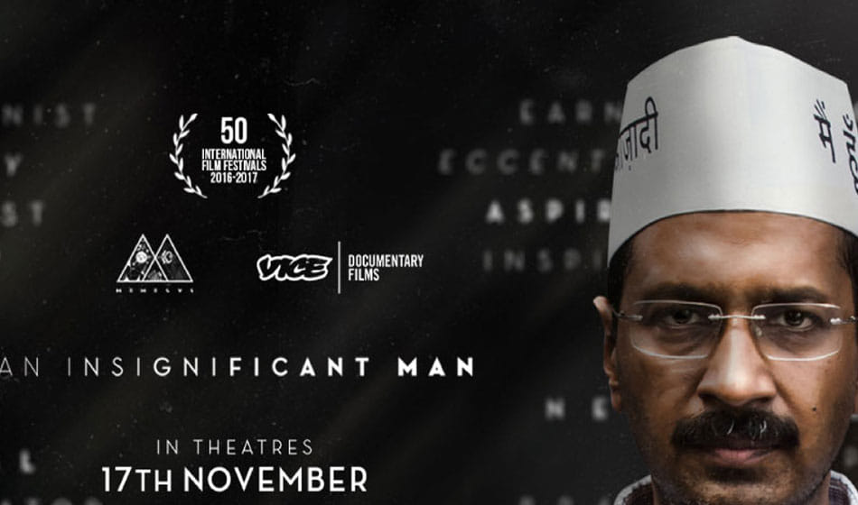 documentary film on kejriwal an insignificant man earned one lakh twenty thousand dollar fund