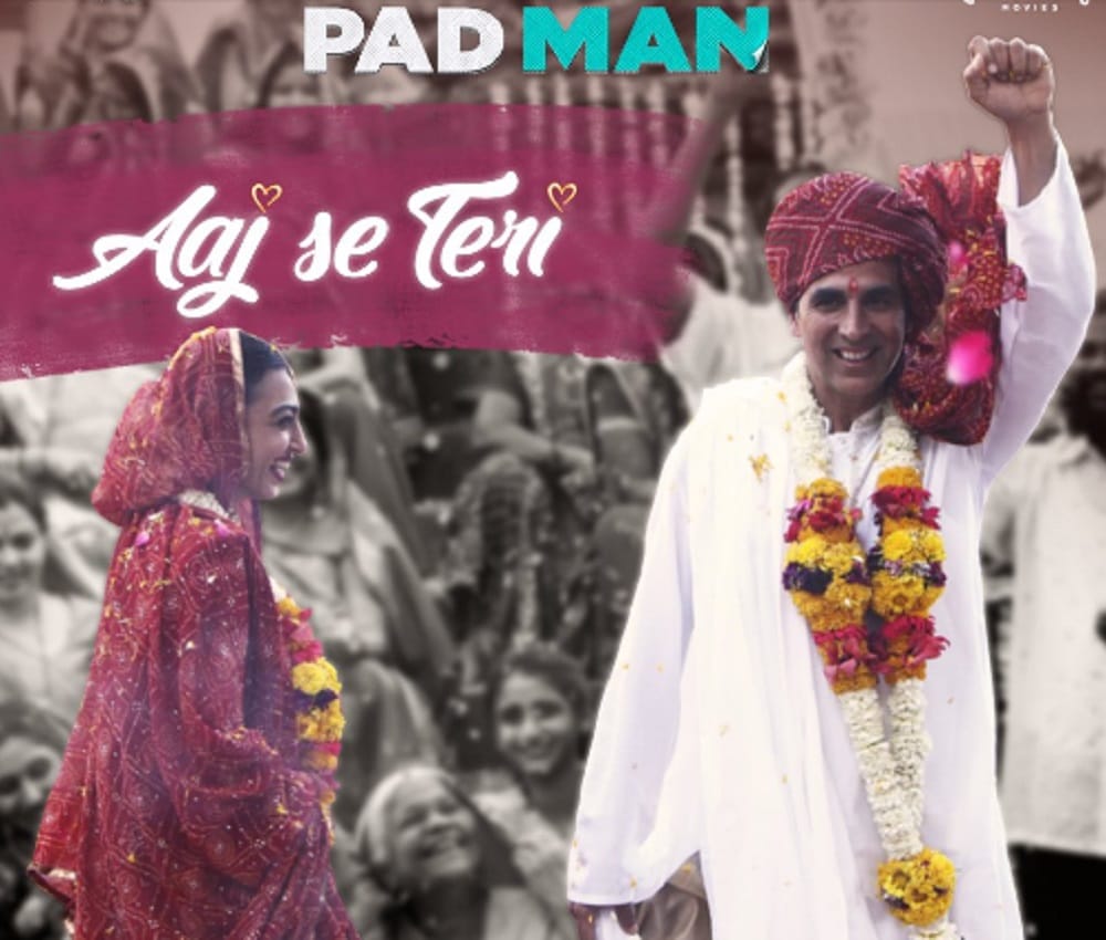 Akshay Kumar upcoming film Padman first song Aaj Se Teri release 