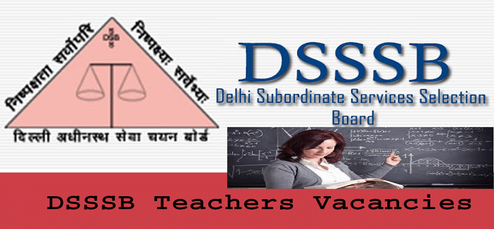 Vacancy in Delhi Subordinate Services Selection Board  for teachers