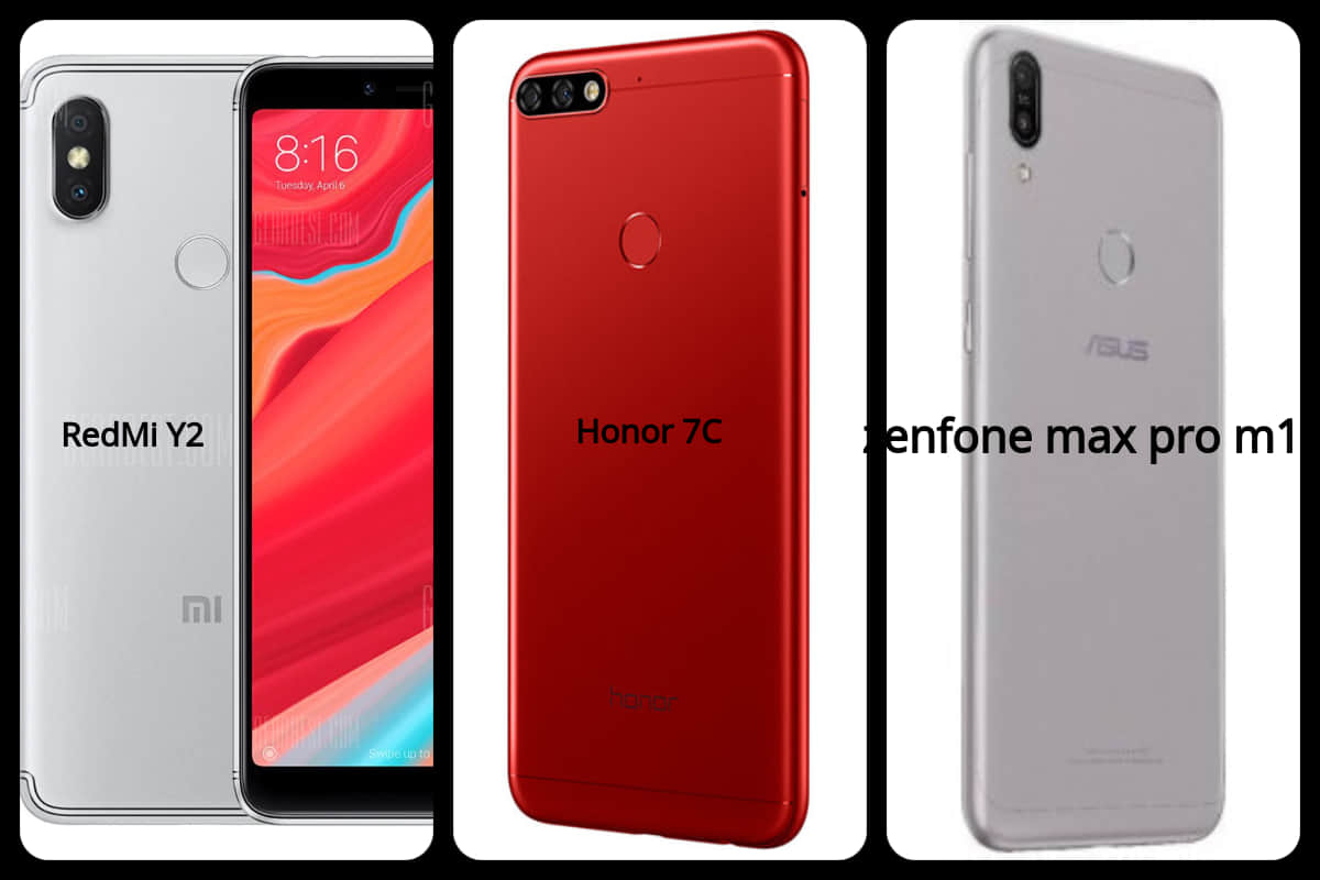 Xiaomi Redmi Y2 vs Honor 7C vs  Asus Zenfone Max Pro M1, price, feature and camera