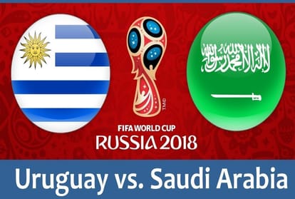 2018 FIFA World Cup FIFA Football Uruguay vs SAUDI ARABIA Live Blogs