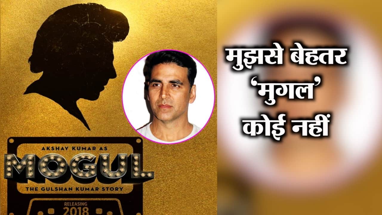 MOGUL AKSHAY KUMAR