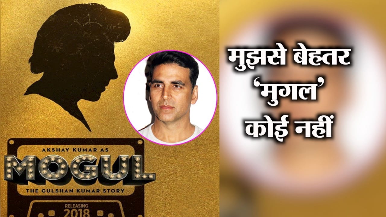 MOGUL AKSHAY KUMAR