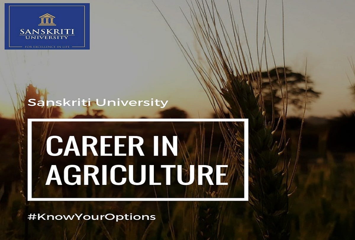 Sanskriti university Providing a good career to students in agriculture