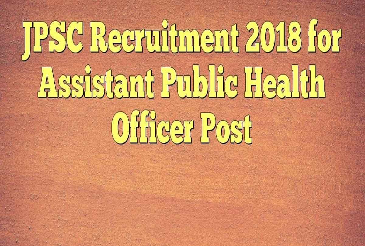 recruitment for post assistant public health officer in jharkhand public service commission