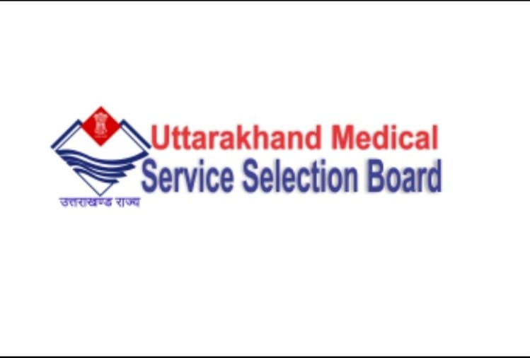 उत्तराखंड चिकित्सा सेवा चयन बोर्ड (UKMSSB)