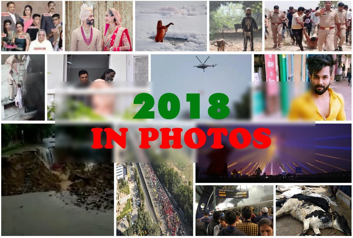 year ender 2018 all big incidents events of delhi ncr in photos
