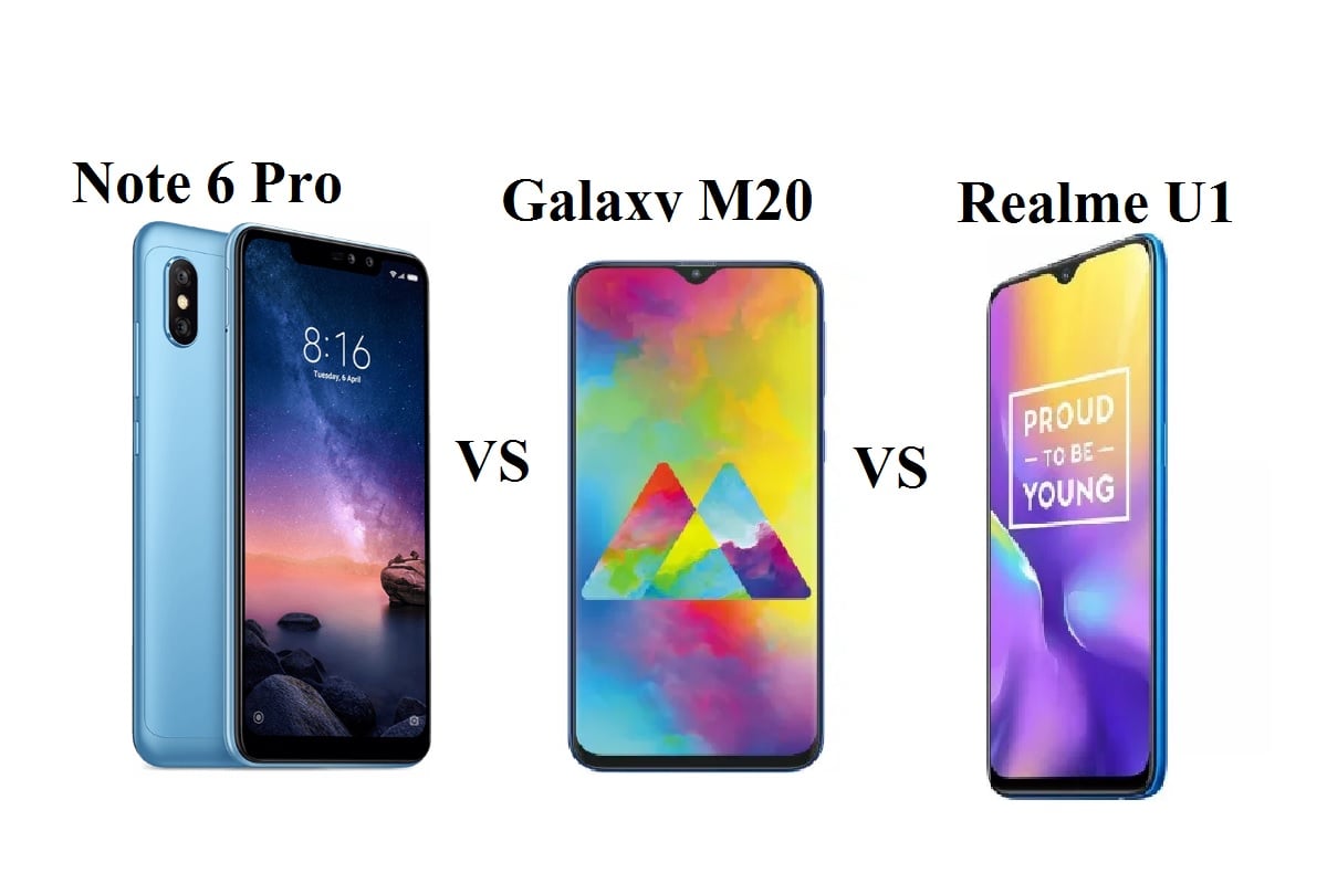 Samsung Galaxy M20 VS Redmi Note 6 Pro VS Realem U1: Price and specifications comparison