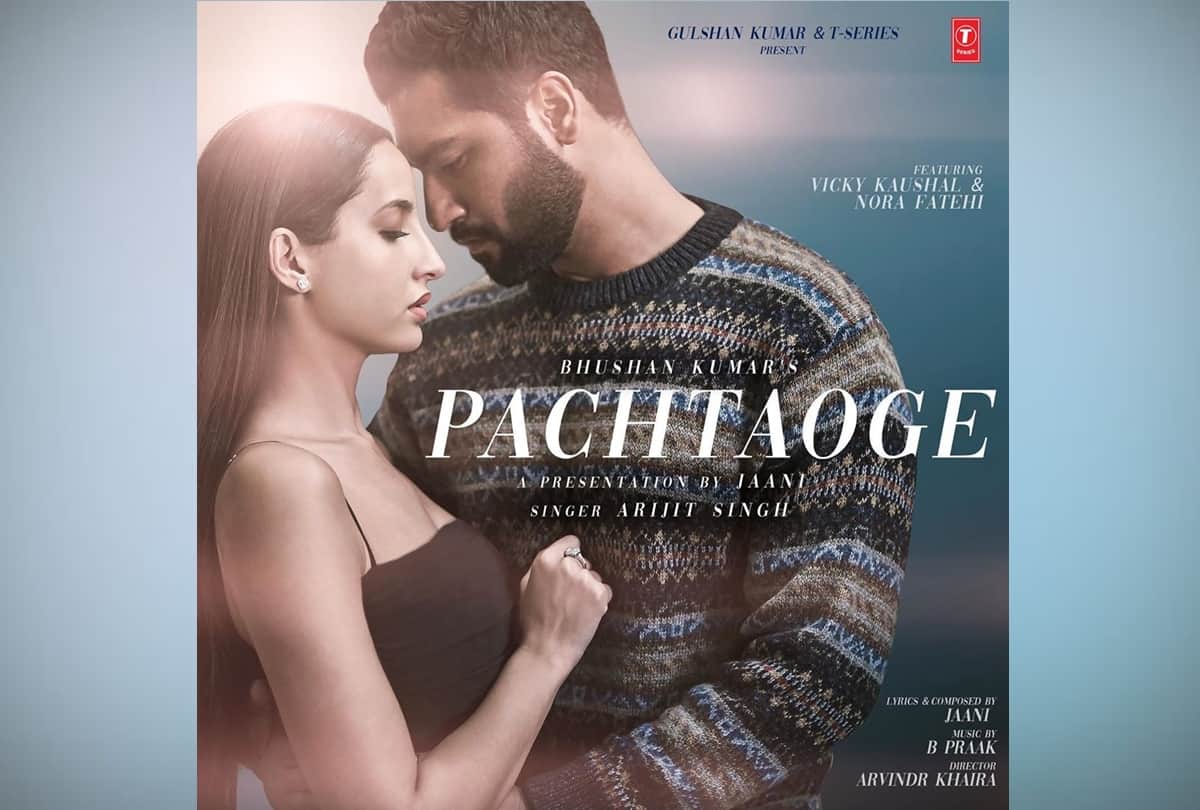 first poster of music album Pachtaoge starring Vicky Kaushal and Nora Fatehi