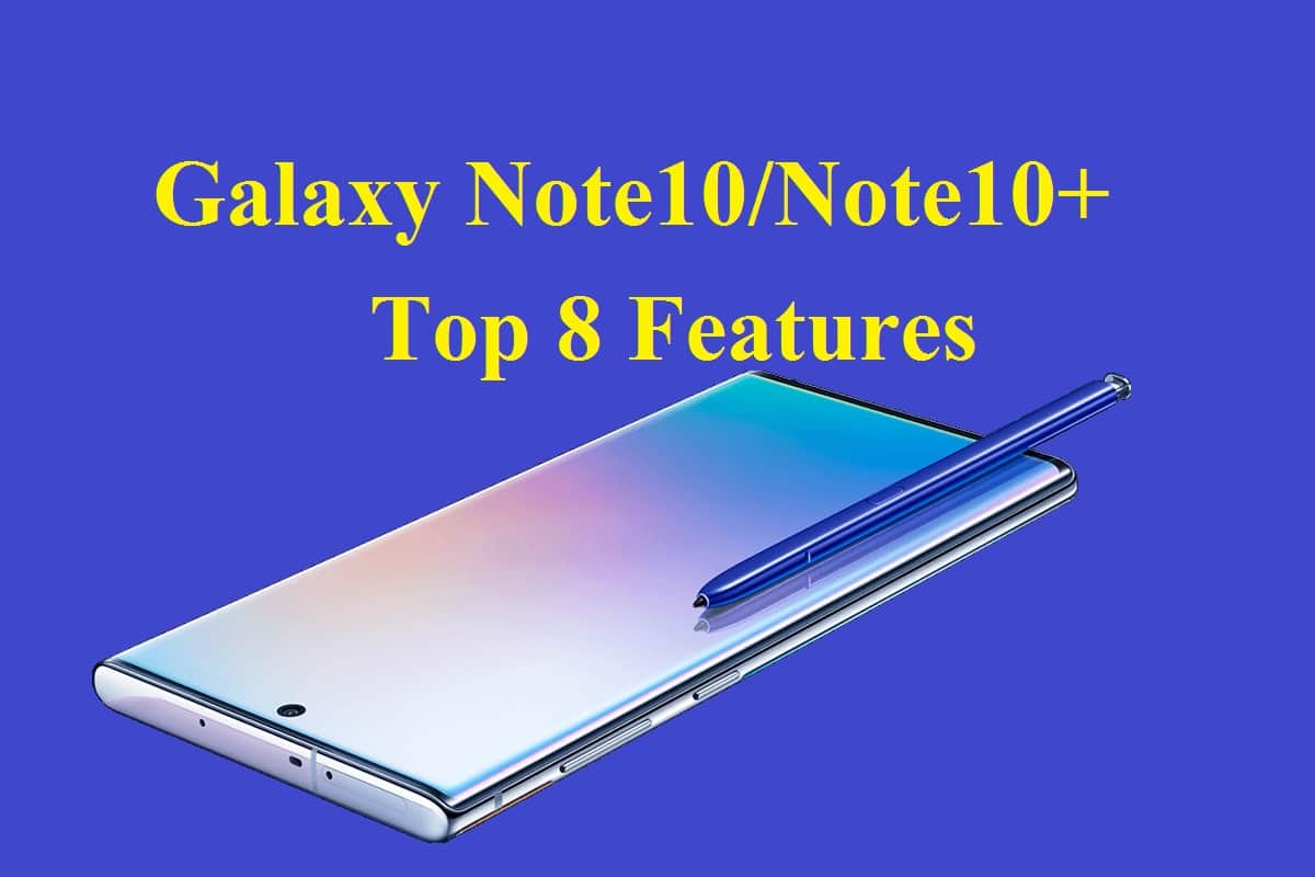 samsung galaxy note 10 galaxy note 10 plus top features and their uses