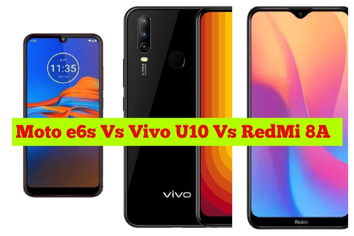 Moto e6s Vs Vivo U10 Vs RedMi 8A: рдХрдо рдХреАрдордд рдореЗрдВ рдХреМрди рд╣реИ рдмреЗрд╕реНрдЯ рд╕реНрдорд╛рд░реНрдЯрдлреЛрди, рддреАрди рд░рд┐рдпрд░ рдХреИрдорд░реЗ рднреА рдорд┐рд▓реЗрдВрдЧреЗ Moto e6s Vs Vivo U10 Vs RedMi 8A which is the best smartphone under Rs 9000