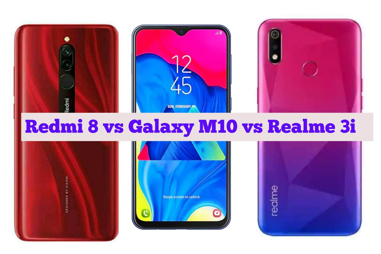 Redmi 8 vs Galaxy M10 vs Realme 3i Which Smartphone Is Better Under 10,000 Know Specifications