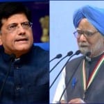 Piyush Goyal,  Manmohan Singh