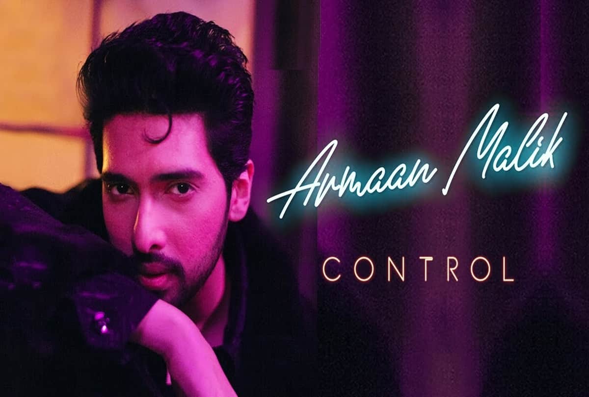 Armaan Malik First English Single Control is Out now in middle of coronavirus issue