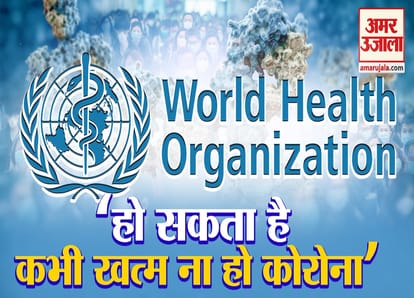 who said may be coronavirus never end work in progress for corona vaccine