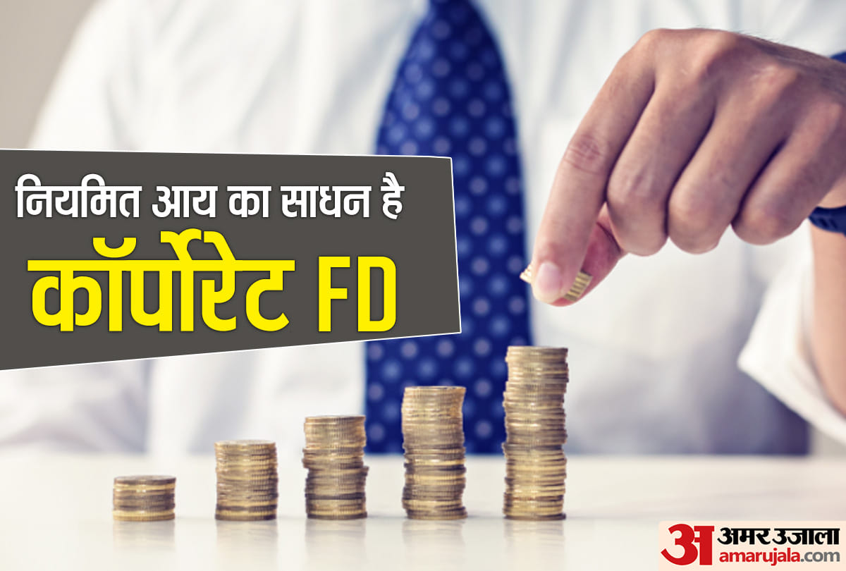 corporate FD can be best investment plan to earn money easily
