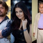 इरफान खान, ऐशर्या राय बच्चन, नसीरुद्दीन शाह