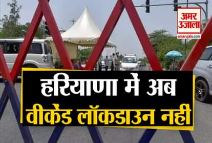 There will be no Lockdown on weekend in Haryana now shops will remain closed on Monday and tuesday