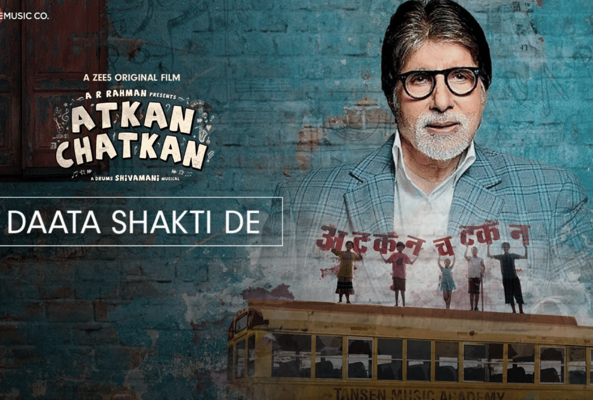 ZEE5 original film Atkan Chatkan song Daata Shakti de out sung by Amitabh Bachchan and presented by AR Rahman