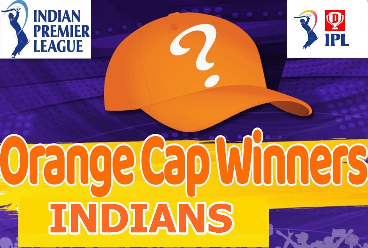 IPL 2020: List of all Orange Cap winning Indian batsmen in the history of IPL