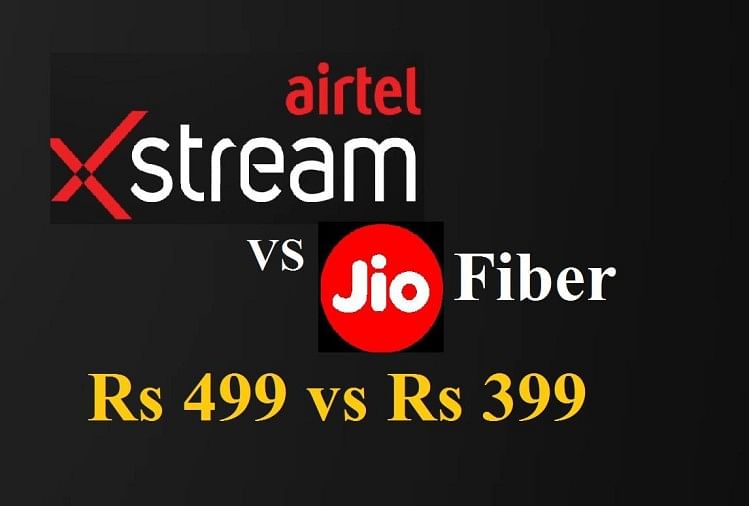 Jiofiber Rs 399 Plan Vs Airtel Xstream Fiber Rs 499 Plan Which Is Best ...