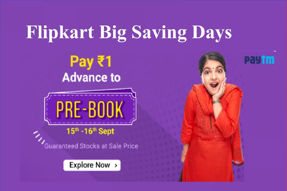 Flipkart Big Saving Days From September 18 You can Pre-Book Items at Rs 1