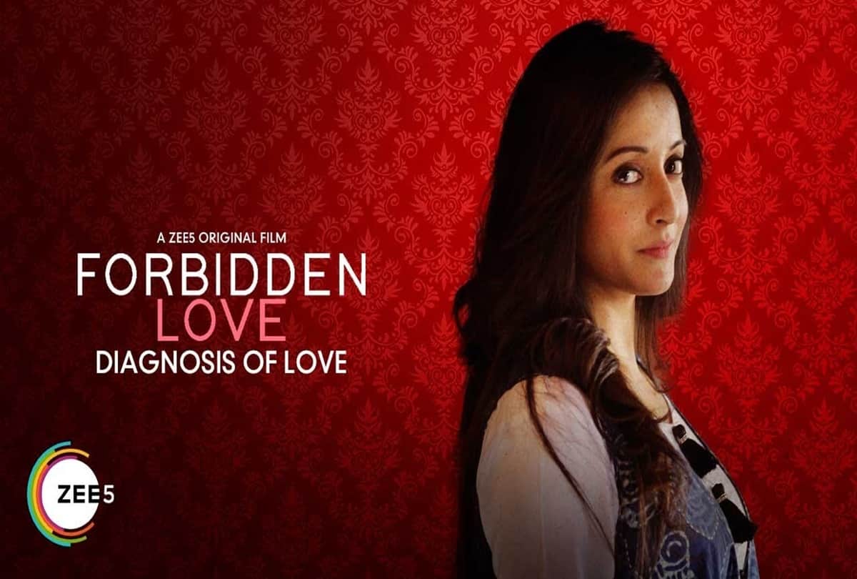 Forbidden Love zee 5 Review diagnosis of love rules of games Aahana Kumra raima sen Mahesh aniruddha