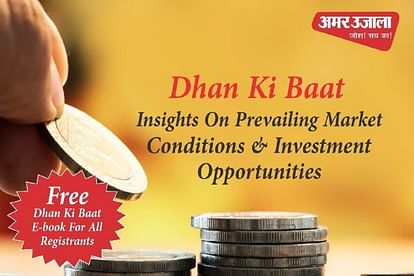 Dhan Ki Baat Amar Ujala Webinar insights on prevailing market conditions and investment opportunities